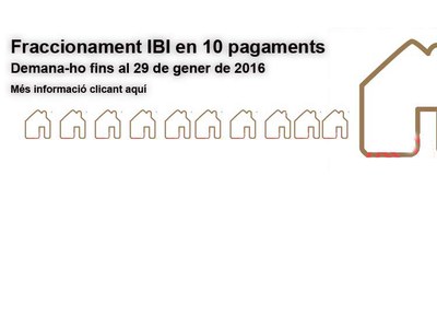 L'Ajuntament ofereix la possibilitat de fraccionar en 10 terminis el pagament de l'IBI