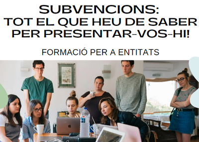 Formació per a entitats "Subvencions: tot el que heu de saber per presentar-vos-hi!"