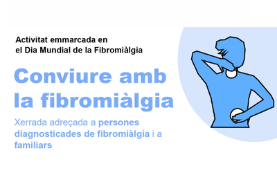 Xerrada: "Conviure amb la fibromiàlgia"